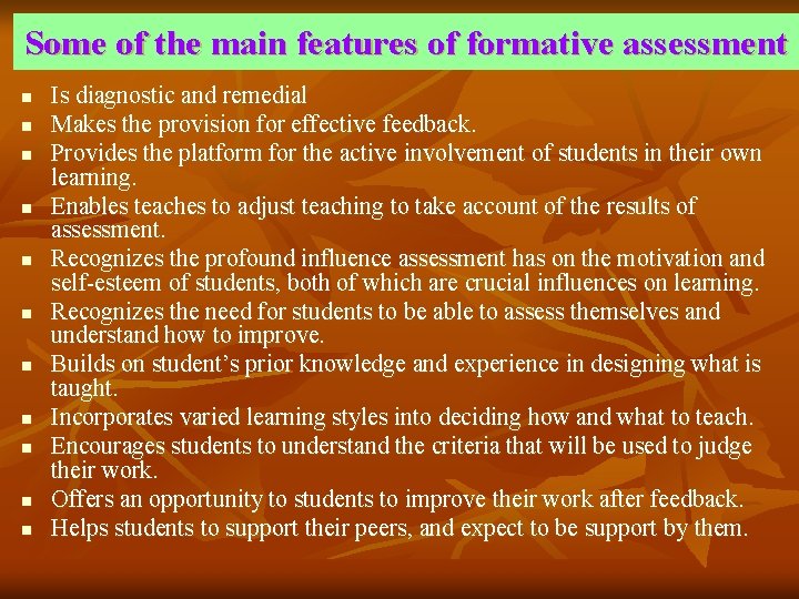 Some of the main features of formative assessment n n n Is diagnostic and