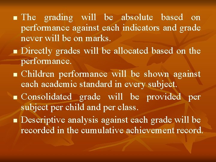 n n n The grading will be absolute based on performance against each indicators