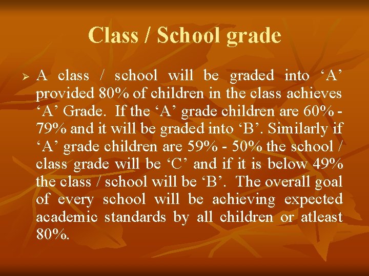 Class / School grade Ø A class / school will be graded into ‘A’