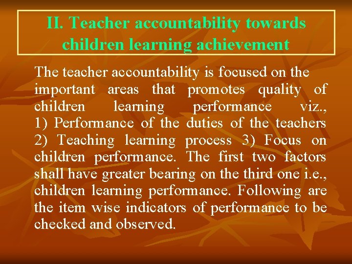 II. Teacher accountability towards children learning achievement The teacher accountability is focused on the