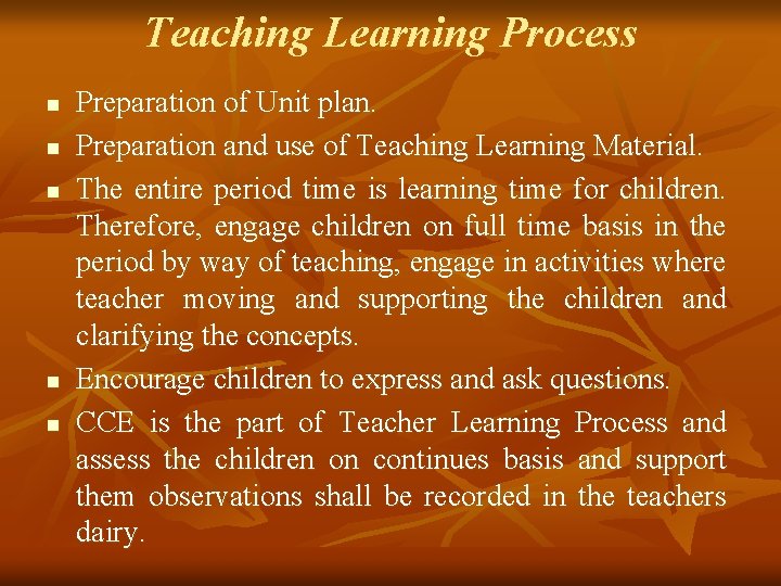 Teaching Learning Process n n n Preparation of Unit plan. Preparation and use of
