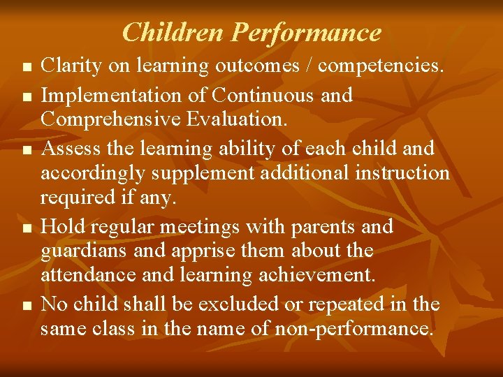 Children Performance n n n Clarity on learning outcomes / competencies. Implementation of Continuous