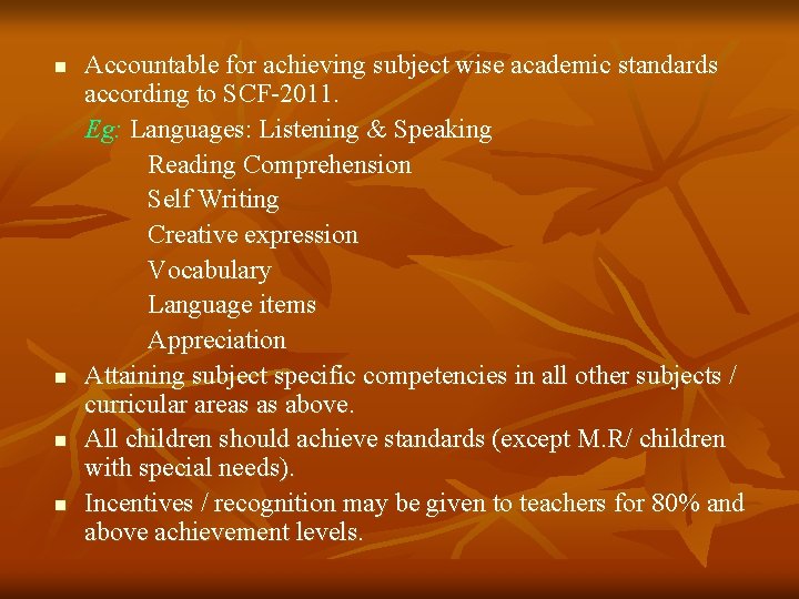 n n Accountable for achieving subject wise academic standards according to SCF-2011. Eg: Languages: