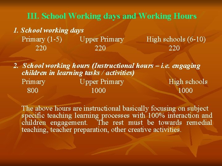 III. School Working days and Working Hours 1. School working days Primary (1 -5)