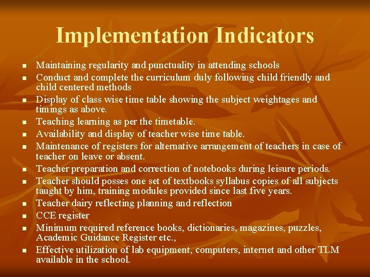 Implementation Indicators n n n Maintaining regularity and punctuality in attending schools Conduct and