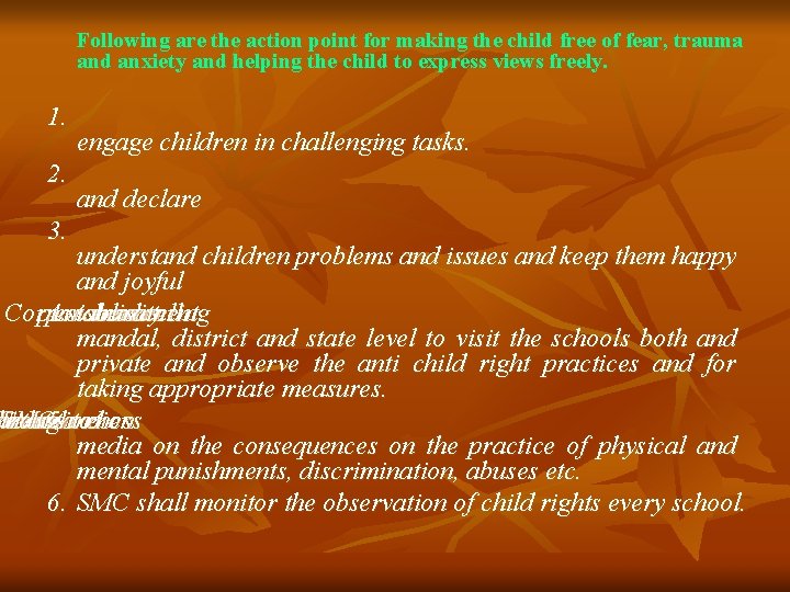 Following are the action point for making the child free of fear, trauma and