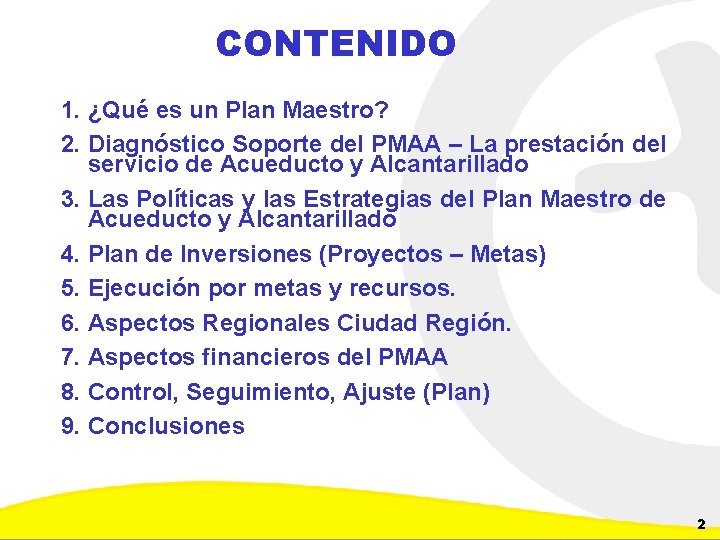 CONTENIDO 1. ¿Qué es un Plan Maestro? 2. Diagnóstico Soporte del PMAA – La