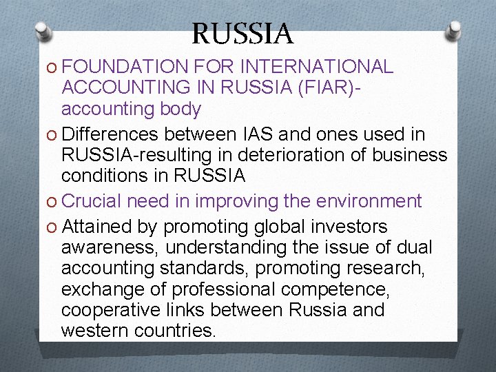 RUSSIA O FOUNDATION FOR INTERNATIONAL ACCOUNTING IN RUSSIA (FIAR)accounting body O Differences between IAS
