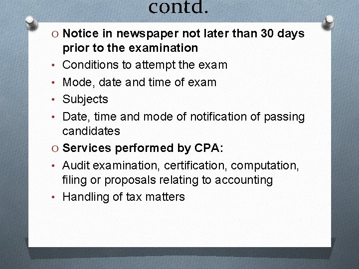 contd. O Notice in newspaper not later than 30 days prior to the examination