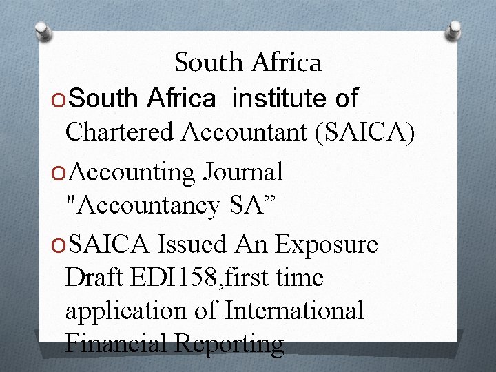 South Africa OSouth Africa institute of Chartered Accountant (SAICA) OAccounting Journal "Accountancy SA” OSAICA