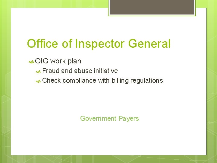 Office of Inspector General OIG work plan Fraud and abuse initiative Check compliance with