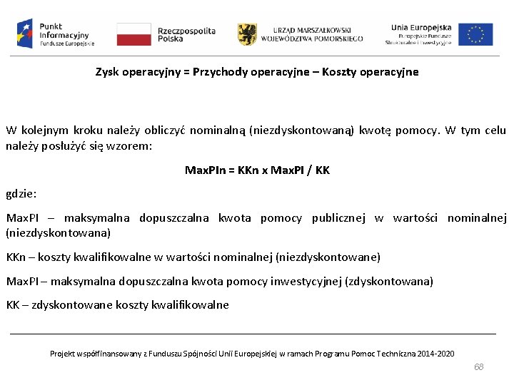 Zysk operacyjny = Przychody operacyjne – Koszty operacyjne W kolejnym kroku należy obliczyć nominalną