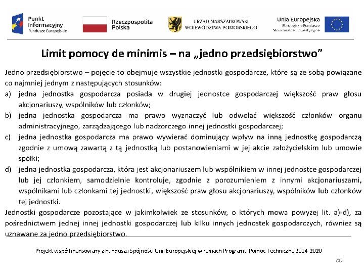 Limit pomocy de minimis – na „jedno przedsiębiorstwo” Projekt współfinansowany z Funduszu Spójności Unii