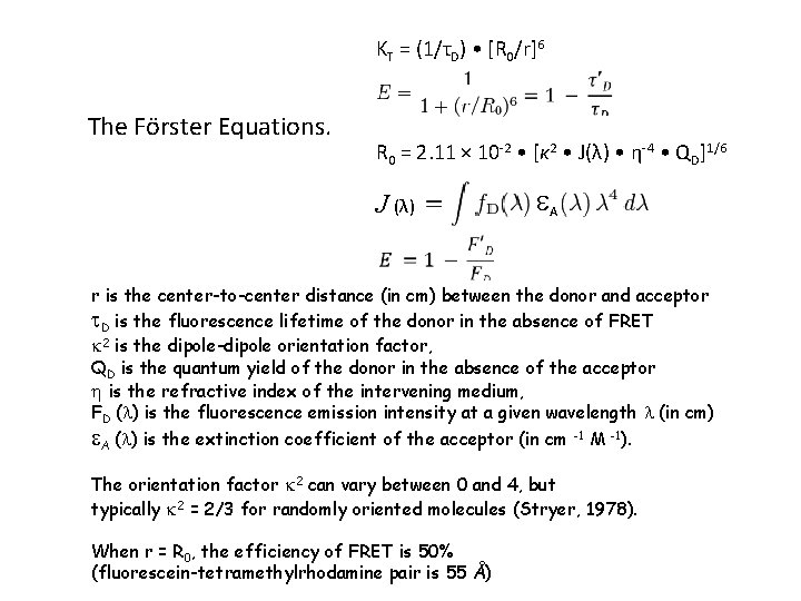 KT = (1/τD) • [R 0/r]6 The Förster Equations. R 0 = 2. 11
