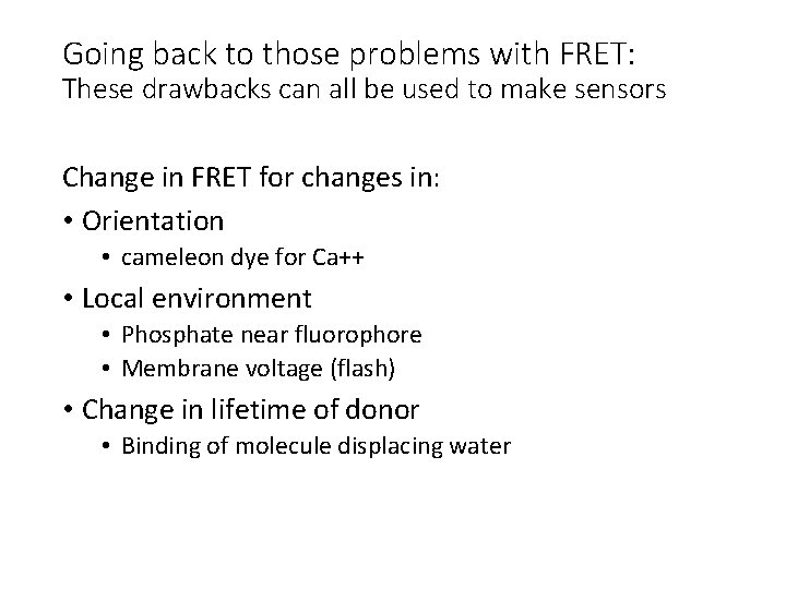 Going back to those problems with FRET: These drawbacks can all be used to