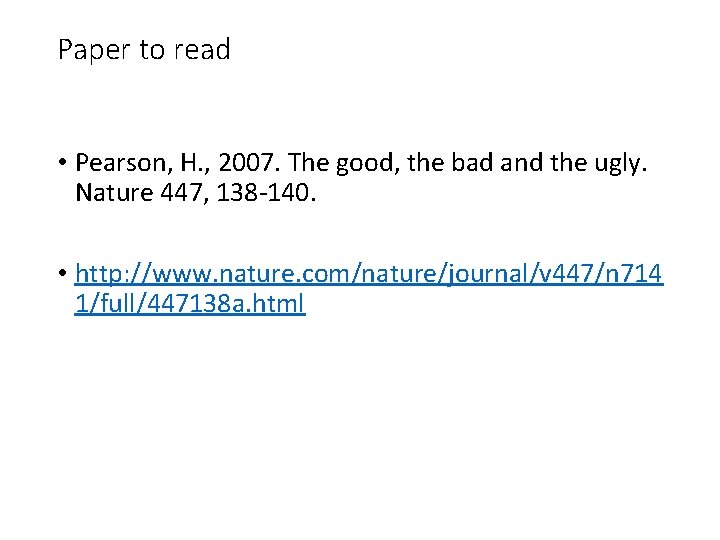Paper to read • Pearson, H. , 2007. The good, the bad and the