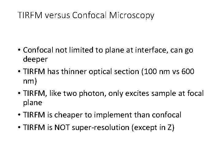 TIRFM versus Confocal Microscopy • Confocal not limited to plane at interface, can go