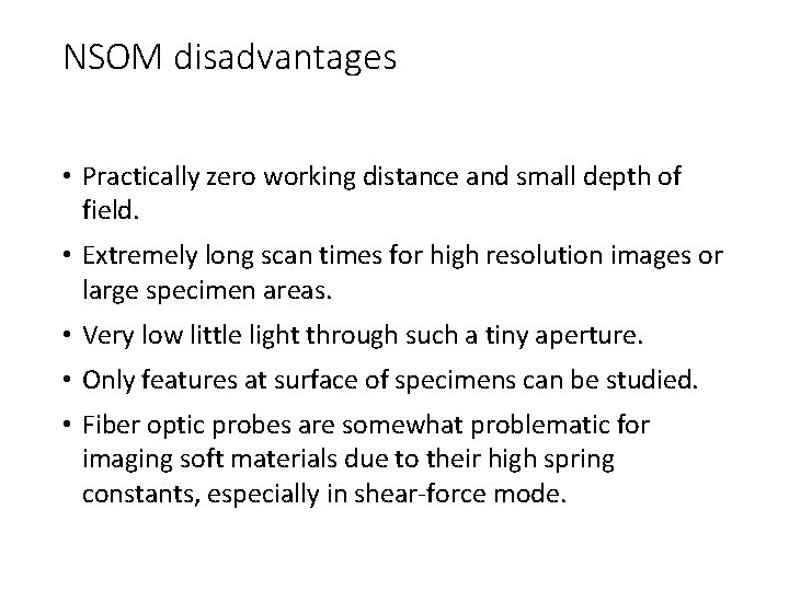 NSOM disadvantages • Practically zero working distance and small depth of field. • Extremely