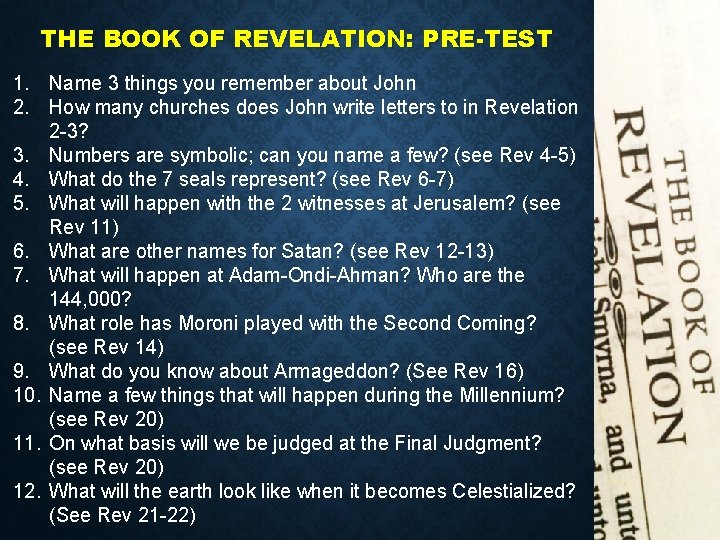 THE BOOK OF REVELATION: PRE-TEST 1. Name 3 things you remember about John 2.