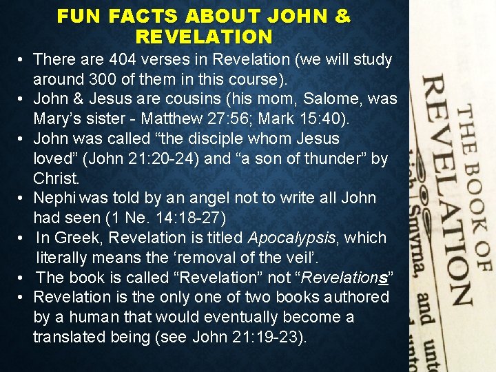FUN FACTS ABOUT JOHN & REVELATION • There are 404 verses in Revelation (we