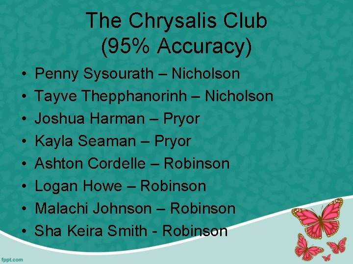 The Chrysalis Club (95% Accuracy) • • Penny Sysourath – Nicholson Tayve Thepphanorinh –
