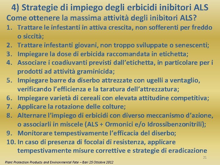 4) Strategie di impiego degli erbicidi inibitori ALS Come ottenere la massima attività degli