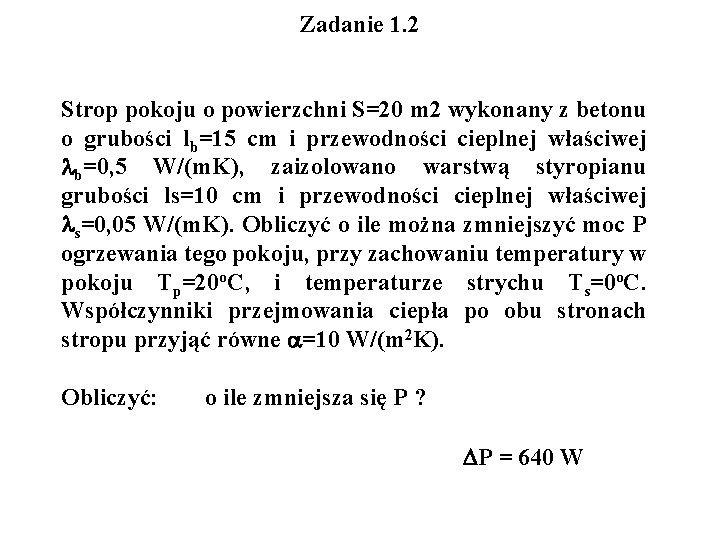 Zadanie 1. 2 Strop pokoju o powierzchni S=20 m 2 wykonany z betonu o