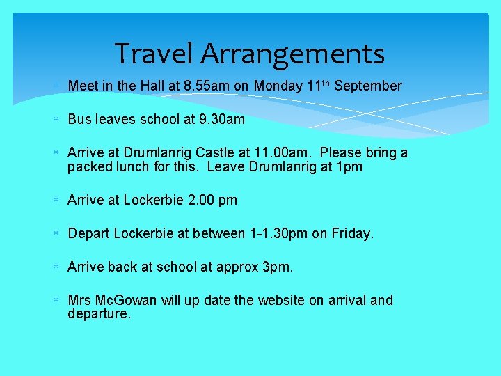 Travel Arrangements Meet in the Hall at 8. 55 am on Monday 11 th