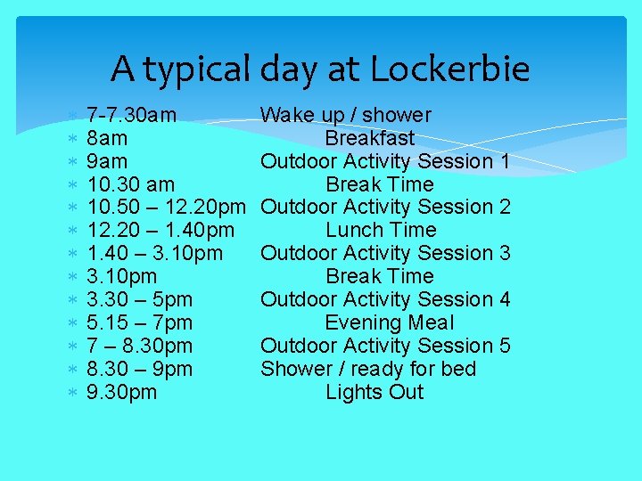 A typical day at Lockerbie 7 -7. 30 am 8 am 9 am 10.