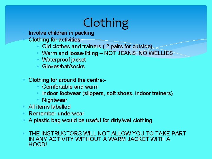 Clothing Involve children in packing Clothing for activities: Old clothes and trainers ( 2