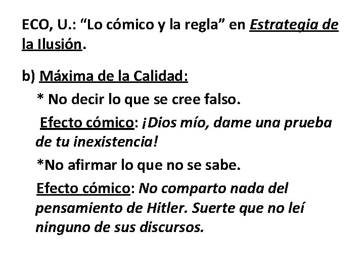 ECO, U. : “Lo cómico y la regla” en Estrategia de la Ilusión. b)