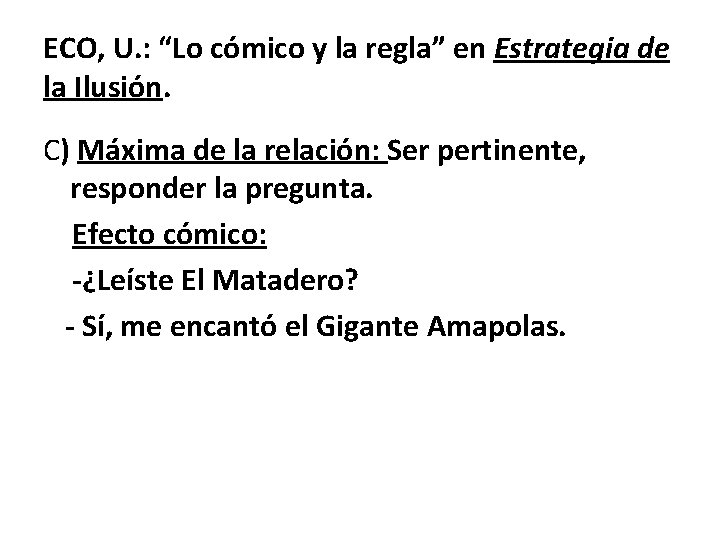 ECO, U. : “Lo cómico y la regla” en Estrategia de la Ilusión. C)