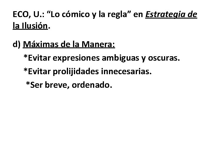 ECO, U. : “Lo cómico y la regla” en Estrategia de la Ilusión. d)