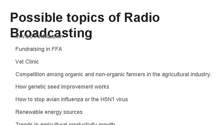 Possible topics of Radio Broadcasting In Vitro Fertilization Fundraising in FFA Vet Clinic Competition