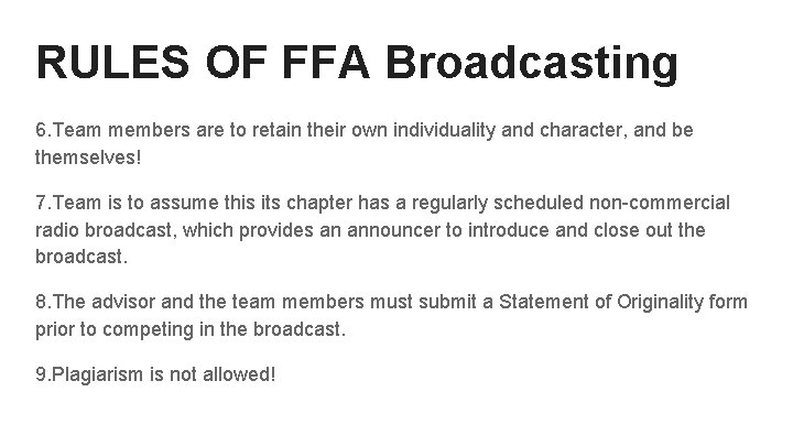 RULES OF FFA Broadcasting 6. Team members are to retain their own individuality and