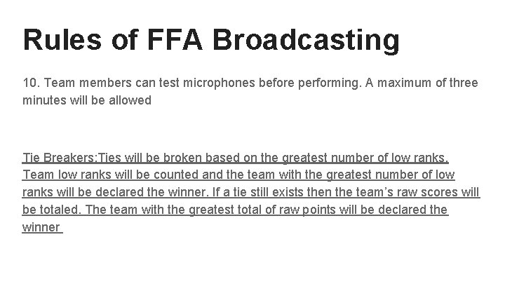 Rules of FFA Broadcasting 10. Team members can test microphones before performing. A maximum