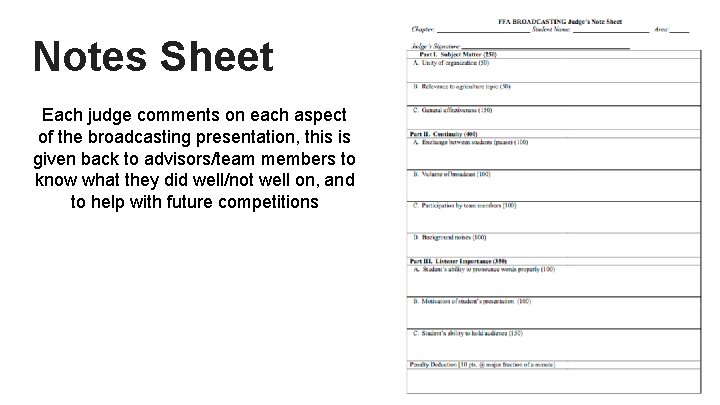 Notes Sheet Each judge comments on each aspect of the broadcasting presentation, this is