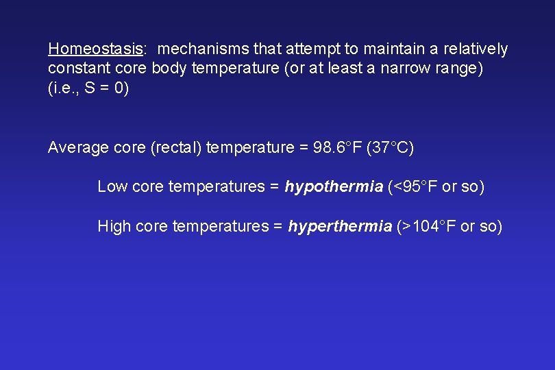 Homeostasis: mechanisms that attempt to maintain a relatively constant core body temperature (or at