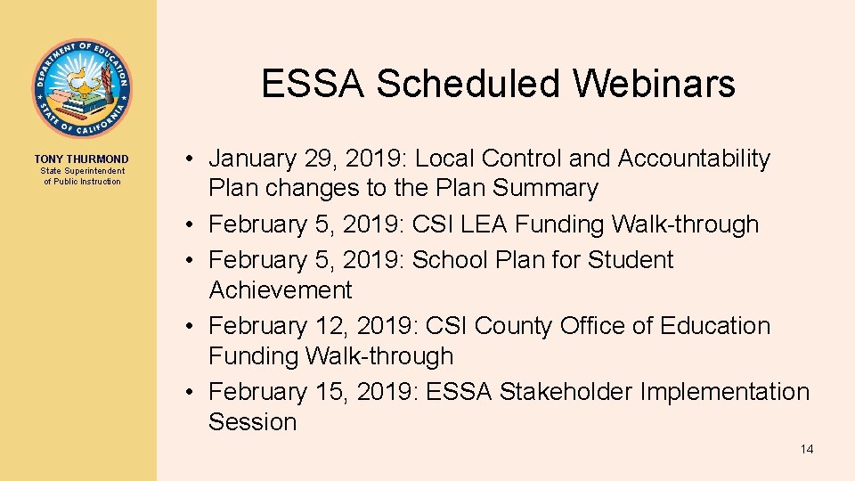 ESSA Scheduled Webinars TONY THURMOND State Superintendent of Public Instruction • January 29, 2019: