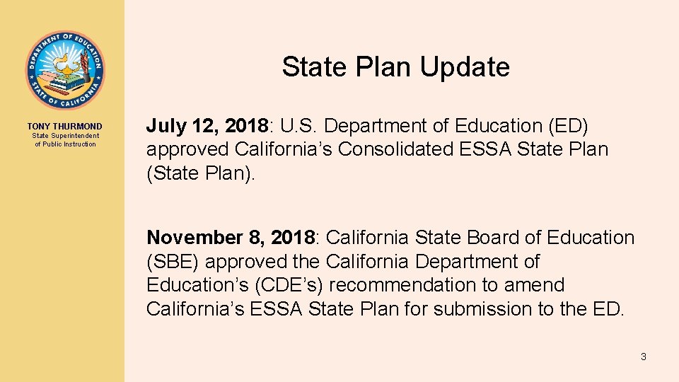 State Plan Update TONY THURMOND State Superintendent of Public Instruction July 12, 2018: U.