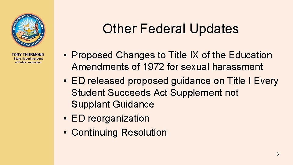 Other Federal Updates TONY THURMOND State Superintendent of Public Instruction • Proposed Changes to