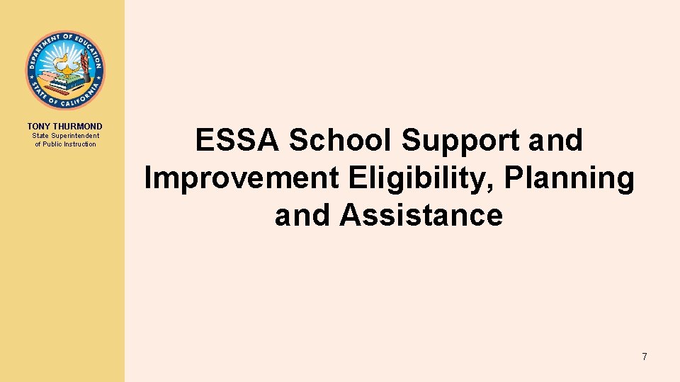 TONY THURMOND State Superintendent of Public Instruction ESSA School Support and Improvement Eligibility, Planning