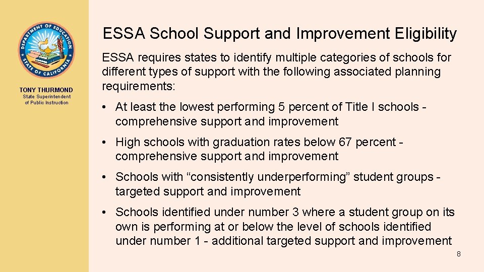 ESSA School Support and Improvement Eligibility TONY THURMOND State Superintendent of Public Instruction ESSA