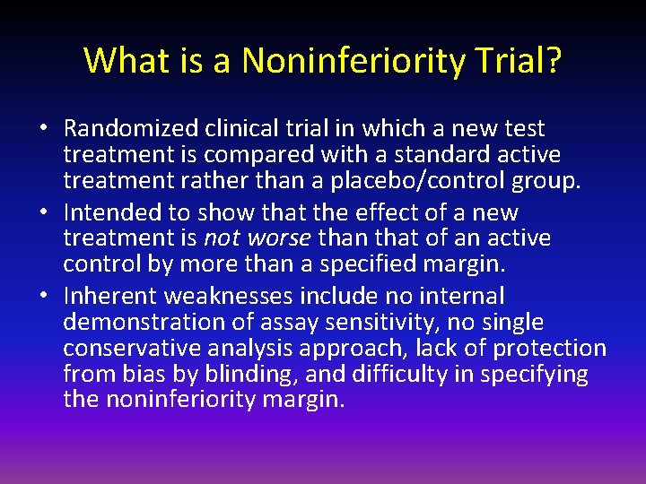 What is a Noninferiority Trial? • Randomized clinical trial in which a new test