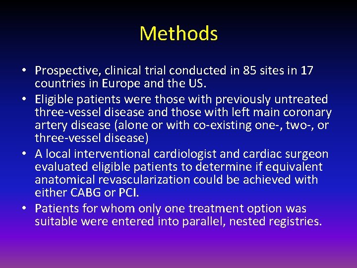 Methods • Prospective, clinical trial conducted in 85 sites in 17 countries in Europe