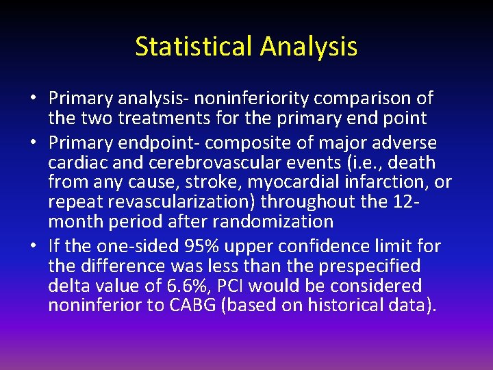 Statistical Analysis • Primary analysis- noninferiority comparison of the two treatments for the primary