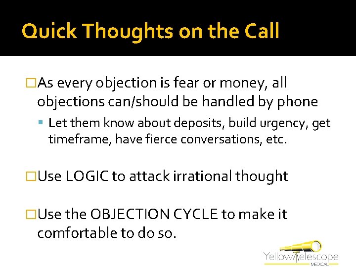 Quick Thoughts on the Call �As every objection is fear or money, all objections