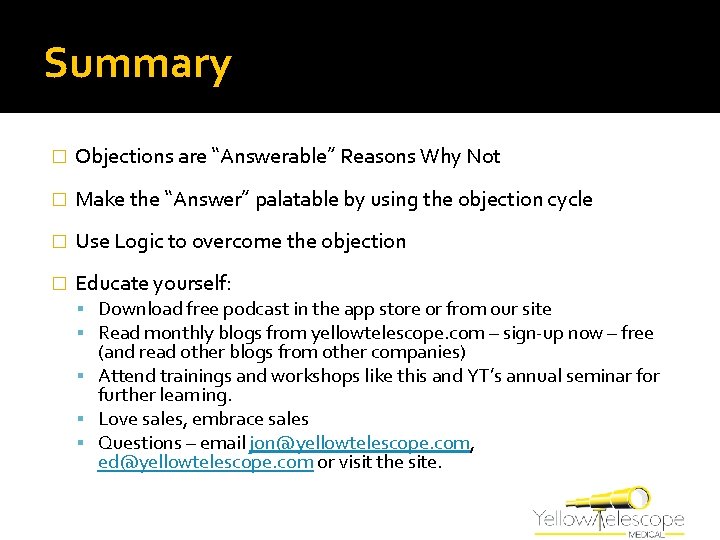 Summary � Objections are “Answerable” Reasons Why Not � Make the “Answer” palatable by