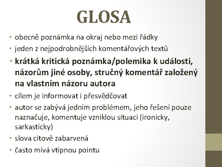 GLOSA • obecně poznámka na okraj nebo mezi řádky • jeden z nejpodrobnějších komentářových