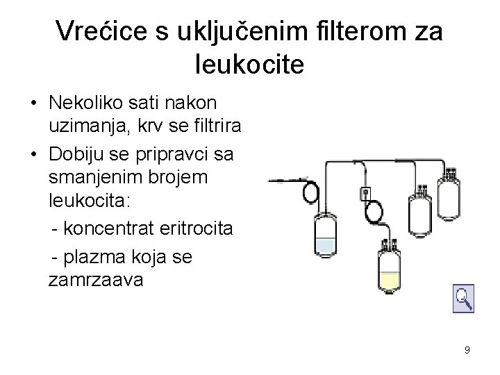 Vrećice s uključenim filterom za leukocite • Nekoliko sati nakon uzimanja, krv se filtrira